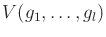 $ V(g_1,\ldots,g_l)$