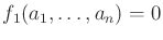$ f_1(a_1,\ldots,a_n) = 0$