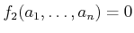 $ f_2(a_1,\ldots,a_n) = 0$