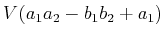 $ V(a_1 a_2 -
b_1 b_2 + a_1)$