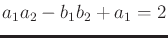 $ a_1 a_2 - b_1 b_2 +
a_1 = 2$