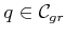 $ q \in {{\cal C}_{gr}}$