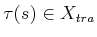 $ \tau(s) \in {X_{tra}}$