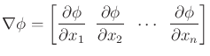 $\displaystyle \nabla\phi = \left[ \frac{\partial \phi}{\partial x_1} \;\; \frac...
...\phi}{\partial x_2} \;\; \cdots \;\; \frac{\partial \phi}{\partial x_n} \right]$