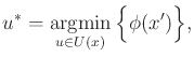 $\displaystyle u^* = \operatornamewithlimits{argmin}_{u \in U(x)} \Big\{ \phi(x') \Big\} ,$