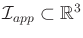 $ {\cal I}_{app}\subset {\mathbb{R}}^3$
