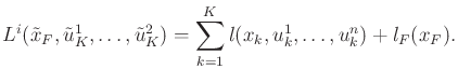$\displaystyle L^i({\tilde{x}}_F,{\tilde{u}}^1_K,\ldots,{\tilde{u}}^2_K) = \sum_{k=1}^K l(x_k,u^1_k,\ldots,u^n_k) + l_F(x_F) .$