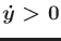 $ {\dot y}> 0$
