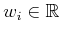 $ w_i \in {\mathbb{R}}$