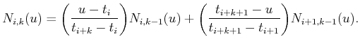 $\displaystyle N_{i,k}(u) = \bigg(\frac{u - t_i}{t_{i+k} - t_i} \bigg) N_{i,k-1}(u) + \bigg( \frac{t_{i+k+1} - u}{t_{i+k+1} - t_{i+1}} \bigg) N_{i+1,k-1}(u) .$