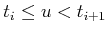 $ t_i \leq u <
t_{i+1}$
